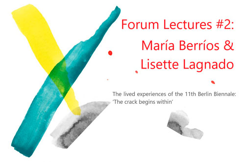 Forum Lectures #2: María Berríos & Lisette Lagnado